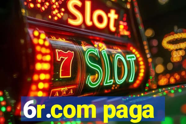 6r.com paga